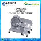 MEAT MACHINE MEAT SLICER MSC 220 MSC 250 MSC 300 WIRASTAR - MSC 220 ALAT PEMOTONG DAGING 1